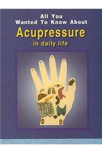 All You Wanted to Know About Acupressure in Daily Life