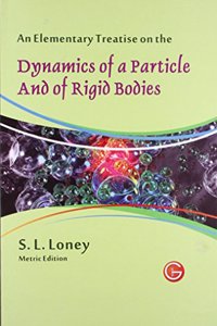 Dynamics Of A Particle And Of Rigid Bodies