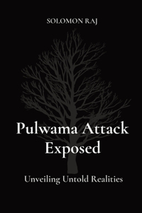 Pulwama Attack Exposed