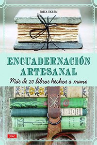 Encuadernacion artesanal. Mas de 20 libros hechos a mano
