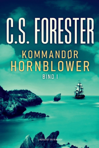 Kommandør Hornblower. Bind 1