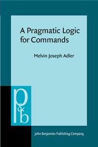 Pragmatic Logic for Commands