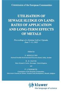 Utilization of Sewage Sludge on Land: Rates of Application and Long-Term Effects of Metals