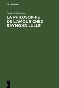 La Philosophie de l'Amour Chez Raymond Lulle