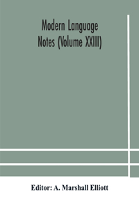 Modern language notes (Volume XXIII)