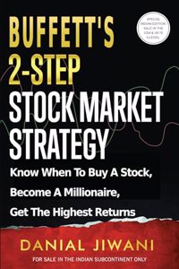 Buffett's 2-Step Stock Market Strategy: Know When To Buy A Stock, Become A Millionaire, Get The Highest Returns (English)