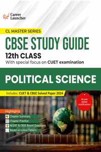 GKP Board plus CUET 2025 CL Master Series - Class 12 - Political Science (CBSE Study Guide) by Career Launcher