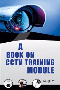 A BOOK ON CCTV TRAINING MODULE