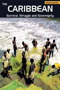 The Caribbean: Survival, Struggle and Sovereignty
