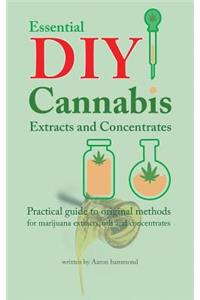 Essential DIY Cannabis Extracts and Concentrates