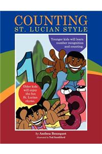 Counting St. Lucian Style. a Delightfully Illustrated Counting Rhyme Set in the Caribbean Island of St. Lucia.