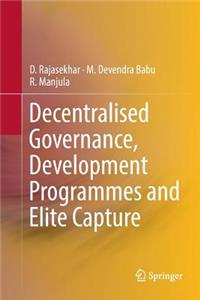 Decentralised Governance, Development Programmes and Elite Capture