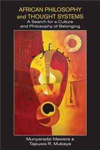 African Philosophy and Thought Systems. A Search for a Culture and Philosophy of Belonging