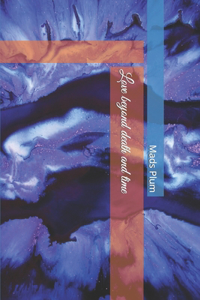 Love beyond death and time