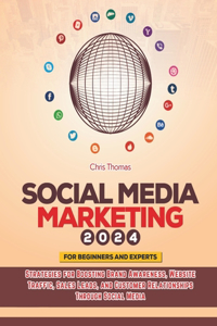 Social Media Marketing 2024 (for Beginners and Experts)