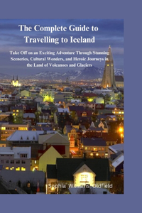 Complete Guide to Traveling to Iceland