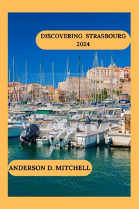Discovering Strasbourg 2024