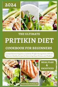 Ultimate 2024 Pritikin Diet Cookbook for Beginners