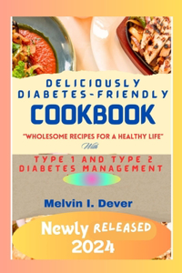 Deliciously Diabetes-Friendly Cookbook for Senior Citizens