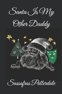 Santa Is My Other Daddy