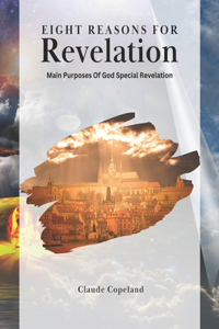 Eight Reasons For Revelation