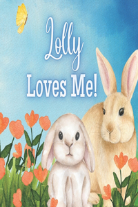 Lolly Loves Me!