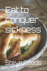 Eat to conquer sickness