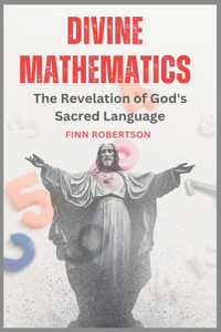 Divine Mathematics