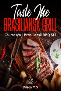 Taste Me - Brasiliansk Grill - Churrasco - Brasiliansk BBQ Stil