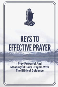 Keys to Effective Prayer