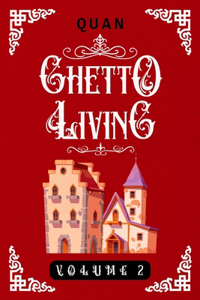 Ghetto Living