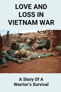 Love And Loss In Vietnam War