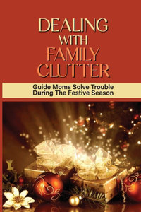 Dealing With Family Clutter