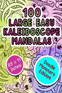 100 Large Easy Kaleidoscope Mandalas Vol 13