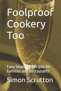 Foolproof Cookery Too