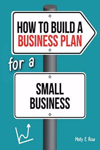 How To Build A Business Plan For A Small Business
