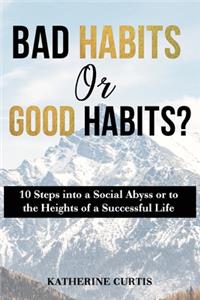 Bad Habits or Good Habits?