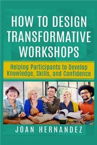 How to Design Transformative Workshops