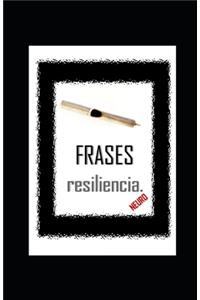 FRASES resiliencia.