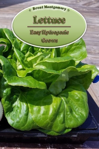 Lettuce - Easy Hydroponic Grows