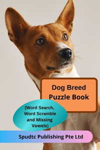 Dog Breed Puzzle Book (Word Search, Word Scramble and Missing Vowels)
