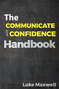 The Communicate with Confidence Handbook