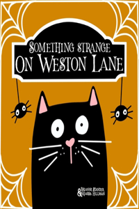 Something Strange On Weston Lane