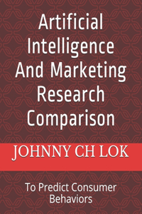 Artificial Intelligence And Marketing Research Comparison