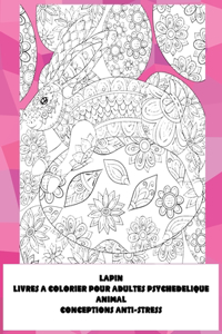 Livres à colorier pour adultes psychédélique - Conceptions anti-stress - Animal - Lapin