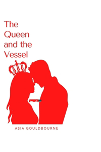 The Queen And The Vessel