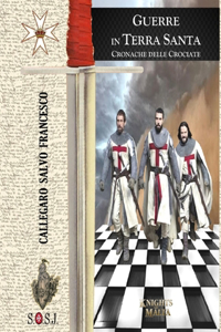 Guerre in Terra Santa - Cronache delle Crociate