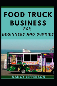 Food Truck Business For Beginners And Dummies