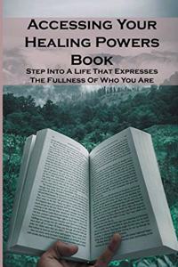 Accessing Your Healing Powers Book