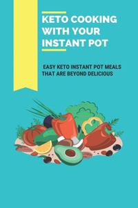 Keto Cooking With Your Instant Pot